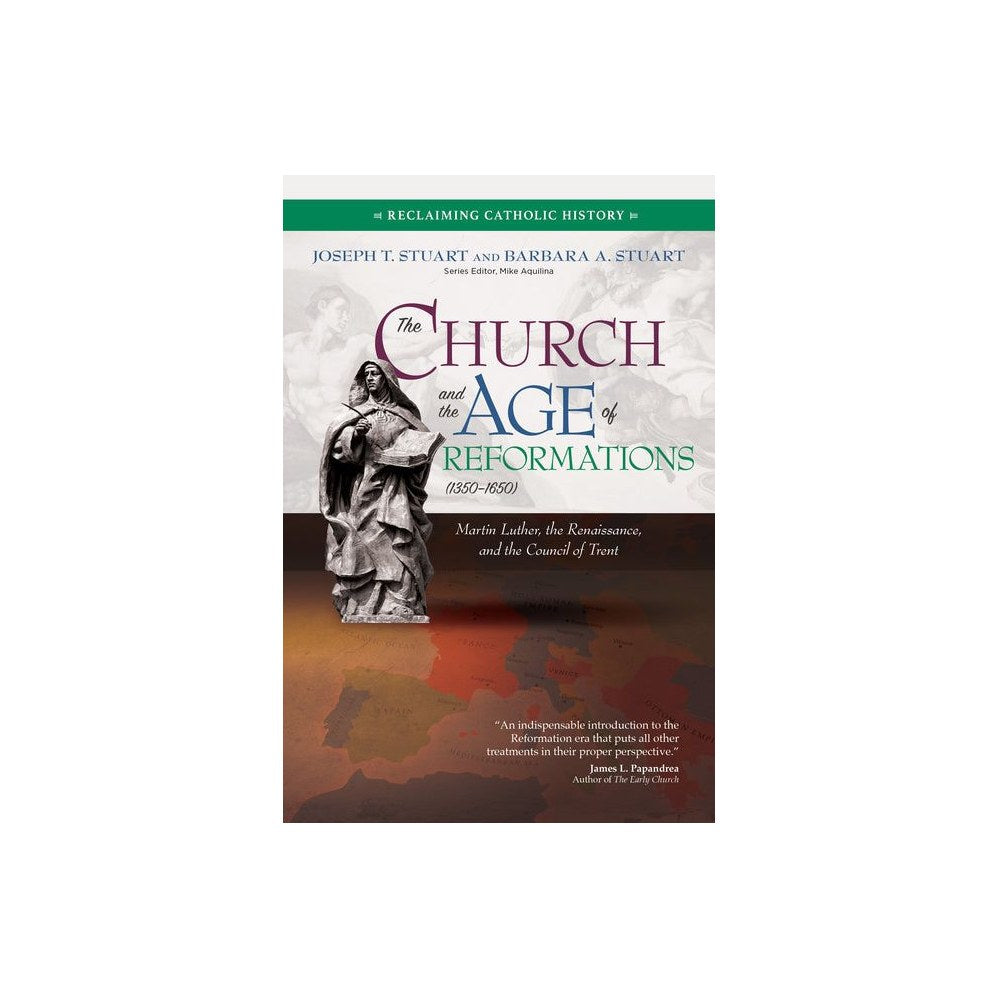 The Church and the Age of Reformations (1350-1650): Martin Luther, the Renaissance, and the Council of Trent