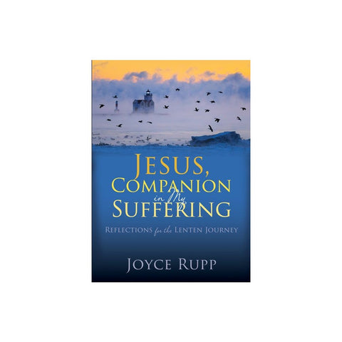 Jesus, Companion in My Suffering: Reflections for the Lenten Journey