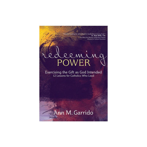 Redeeming Power: Exercising the Gift as God Intended