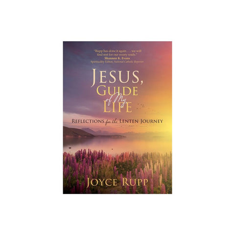 Jesus, Guide of My Life: Reflections for the Lenten Journey