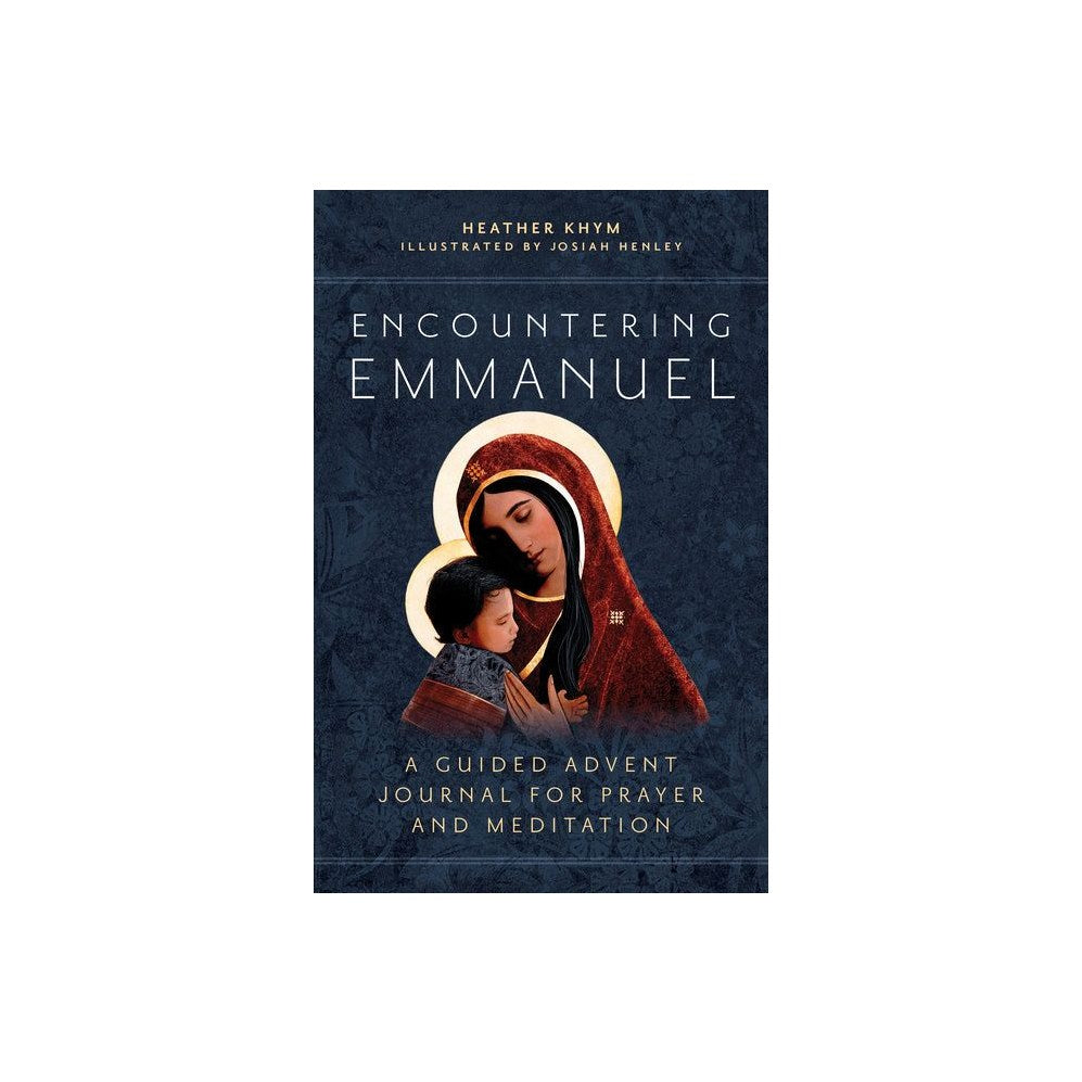 Encountering Emmanuel: A Guided Advent Journal for Prayer and Meditation