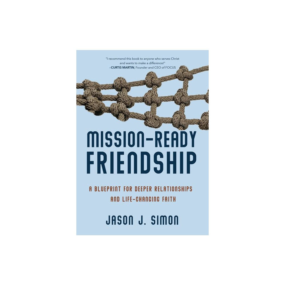 Mission-Ready Friendship: A Blueprint for Deeper Relationships and Life-Changing Faith