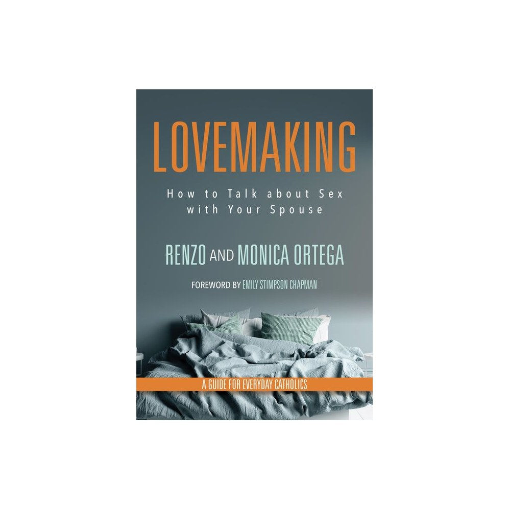 Lovemaking: How to Talk about Sex with Your Spouse a Guide for Everyday Catholics