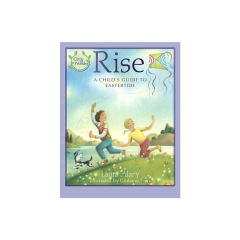 Rise: A Child's Guide to Eastertide -- Part of the Circle of Wonder Series