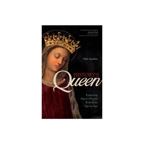 History's Queen: Exploring Mary's Pivotal Role from Age to Age