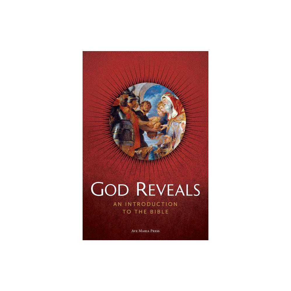 God Reveals: An Introduction to the Bible Usccb Curriculum Framework Course I (Scripture and Salvation History) (Student)