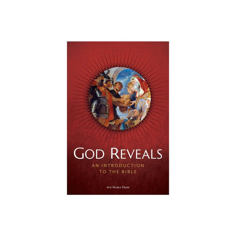 God Reveals: An Introduction to the Bible Usccb Curriculum Framework Course I (Scripture and Salvation History) (Student)