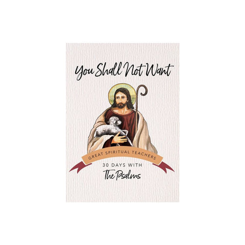 You Shall Not Want: 30 Days with the Psalms