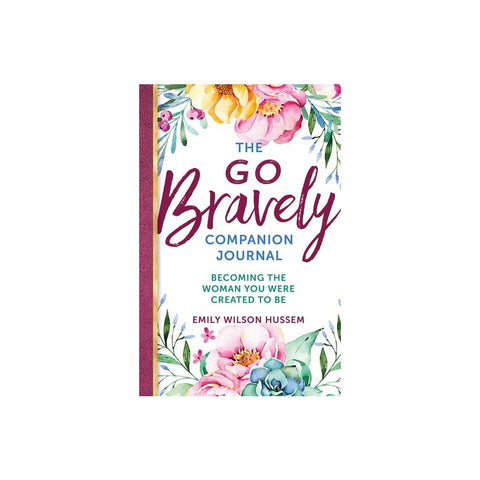 The Go Bravely Companion Journal: Becoming the Woman You Were Created to Be