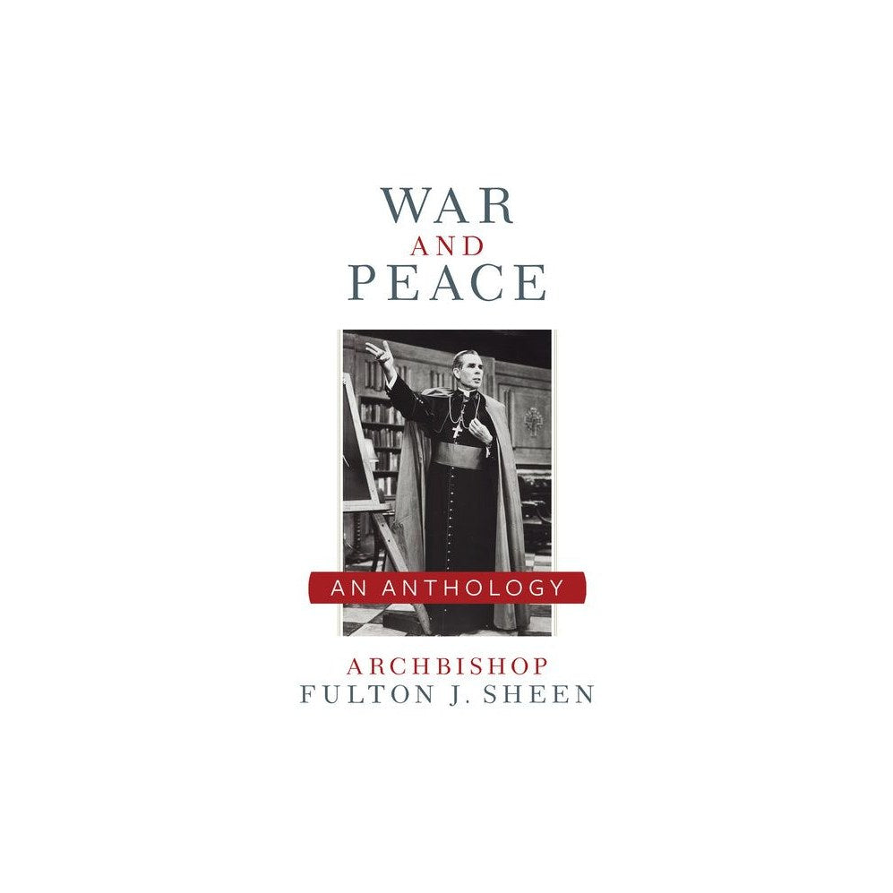 War and Peace: A Sheen Anthology