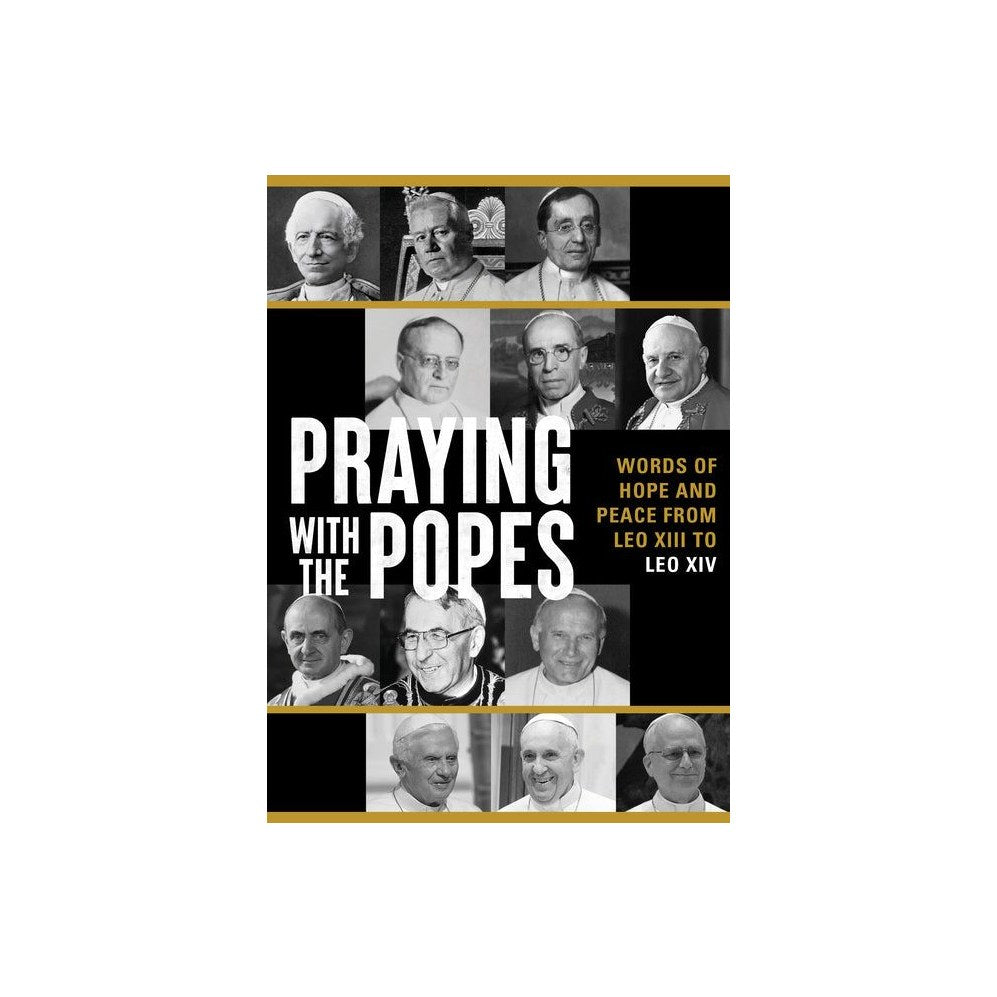 Praying with the Popes: Words of Hope and Peace from Leo XIII to Leo XIV
