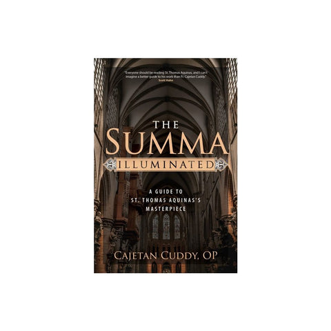 The Summa Illuminated: A Guide to St. Thomas Aquinas's Masterpiece