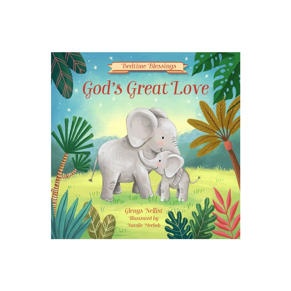 God's Great Love: (Part of the Bedtime Blessings Series) -- Adorable Jungle Animals and Rhyming Verse, Perfect for Grandchild, New Baby and Toddler Gi