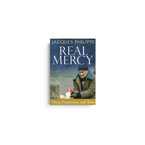 Real Mercy: Mary, Forgiveness and Trust