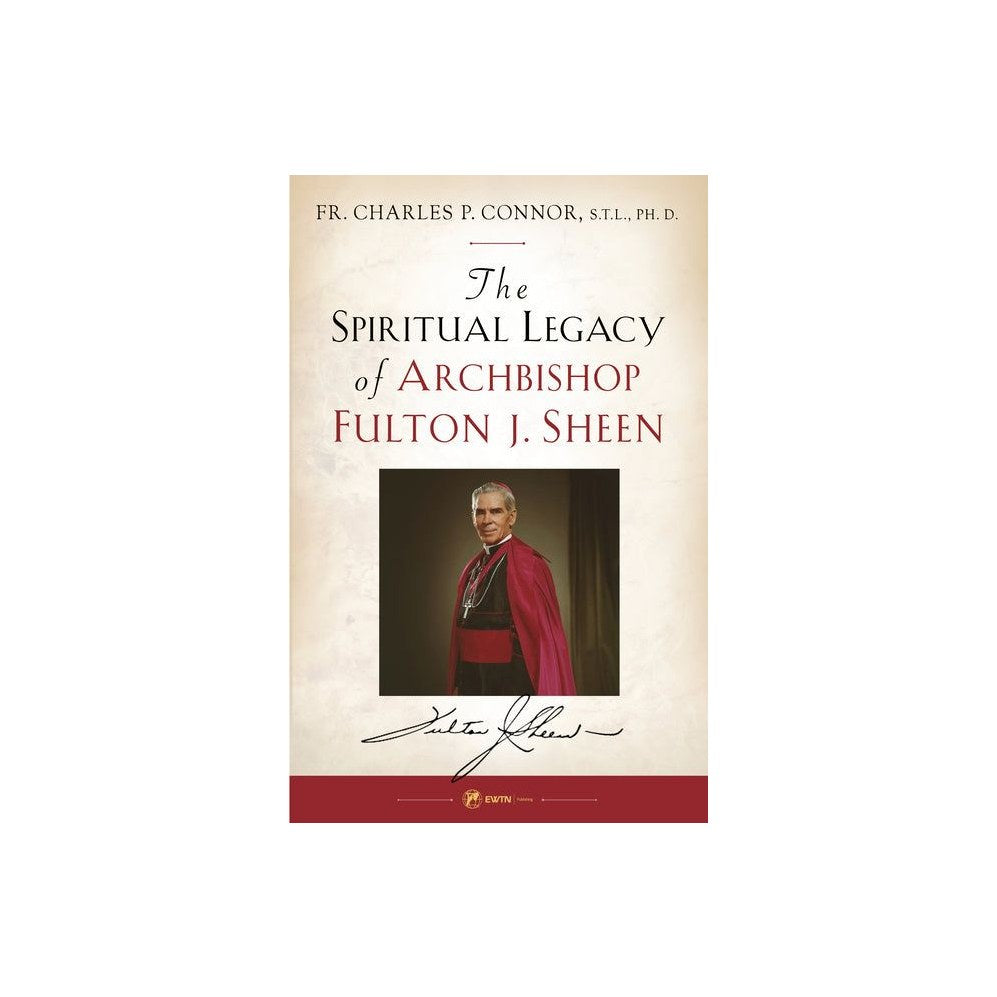 Spiritual Legacy of Archbishop Fulton J. Sheen