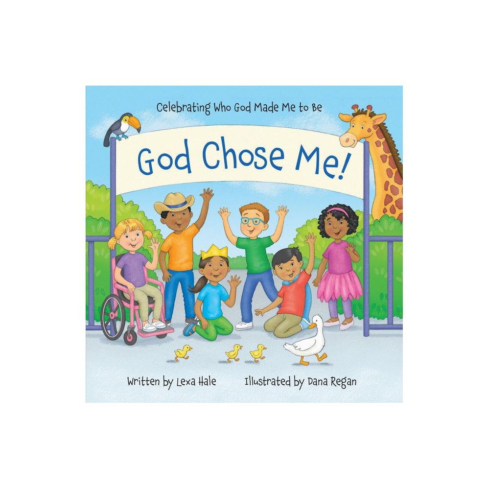God Chose Me!: Celebrating Who God Made Me to Be