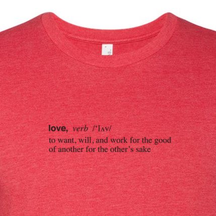 Love is a Verb - Love T Shirt