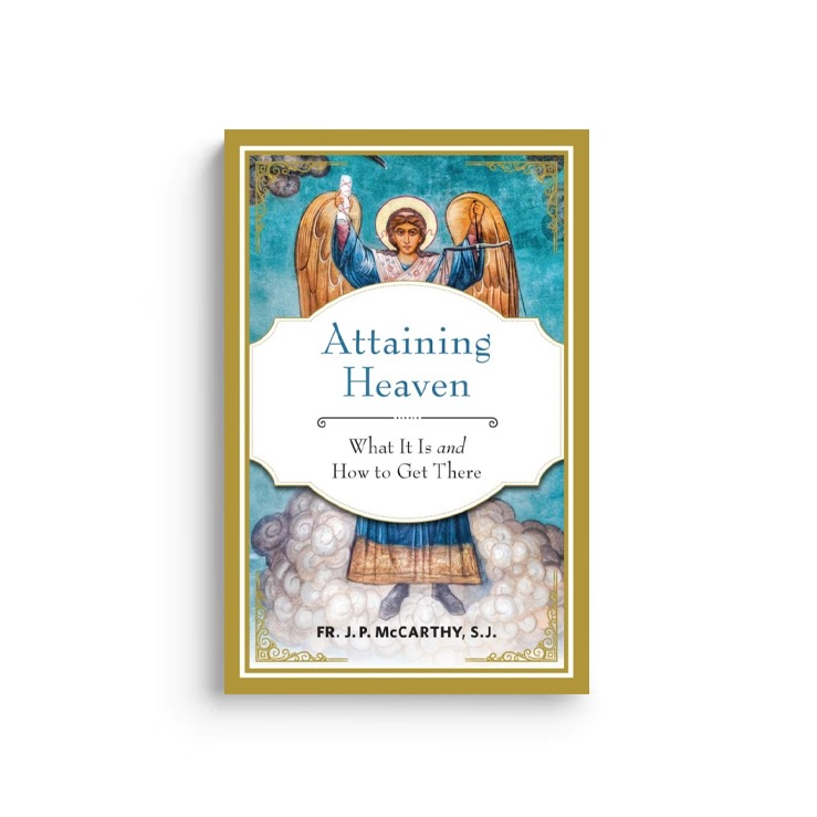 Attaining Heaven: What It Is and How to Get There