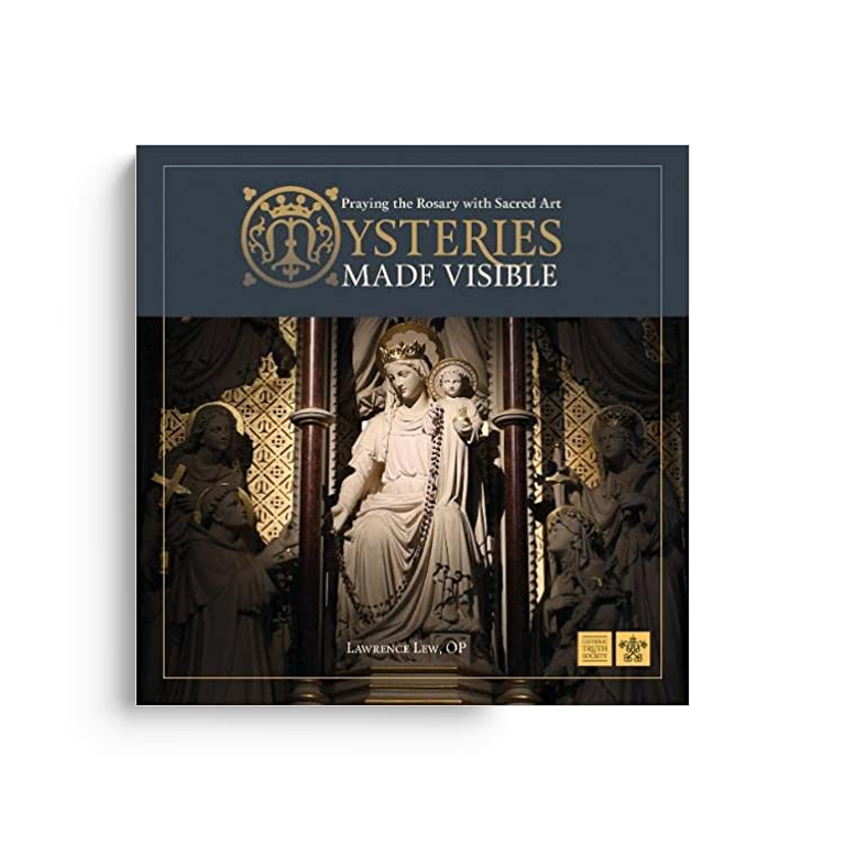 Mysteries Made Visible Praying The Rosary With Sacred Art Mysteries made visible praying the rosary with sacred art
