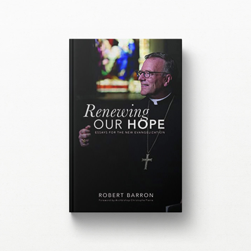 Renewing Our Hope: Essays for the New Evangelization