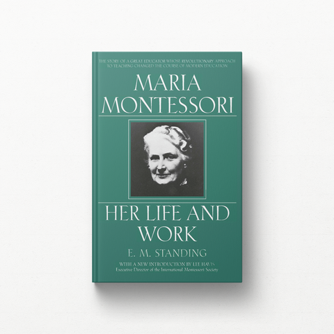 Maria Montessori: Her Life and Work (Revised)