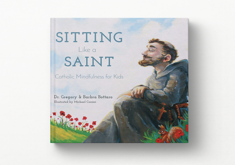 Sitting Like a Saint: Catholic Mindfulness for Kids