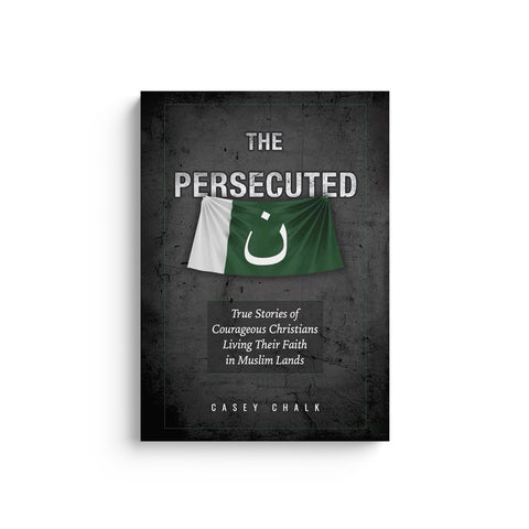 The Persecuted: True Stories of Courageous Christians Living Their Faith