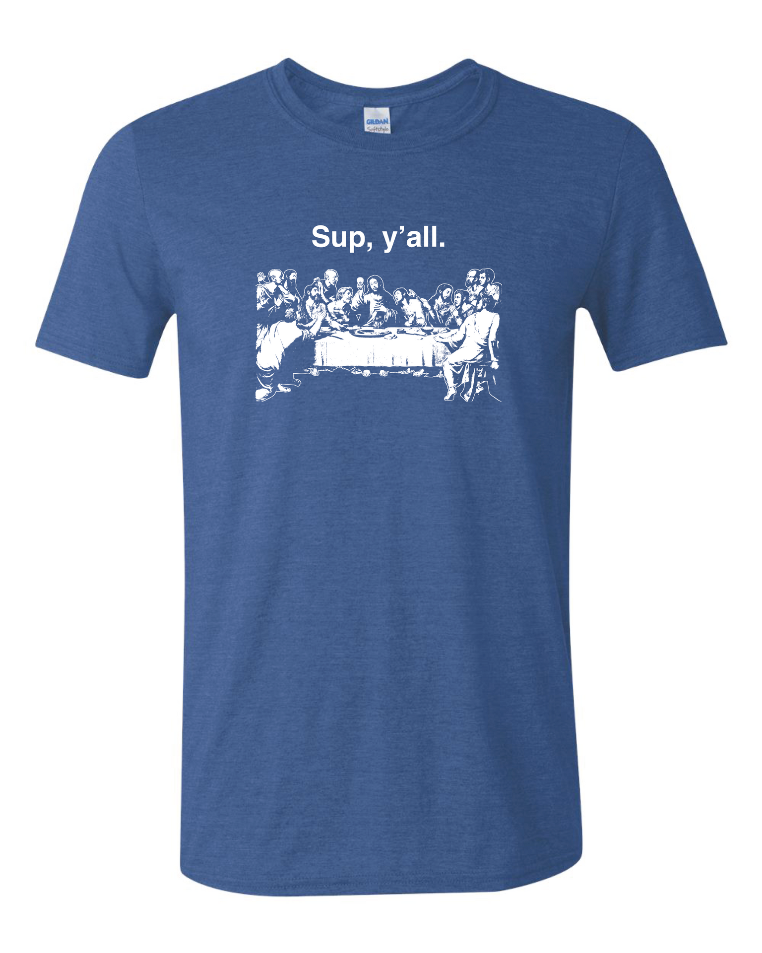 Sup y'all - Last Supper T Shirt
