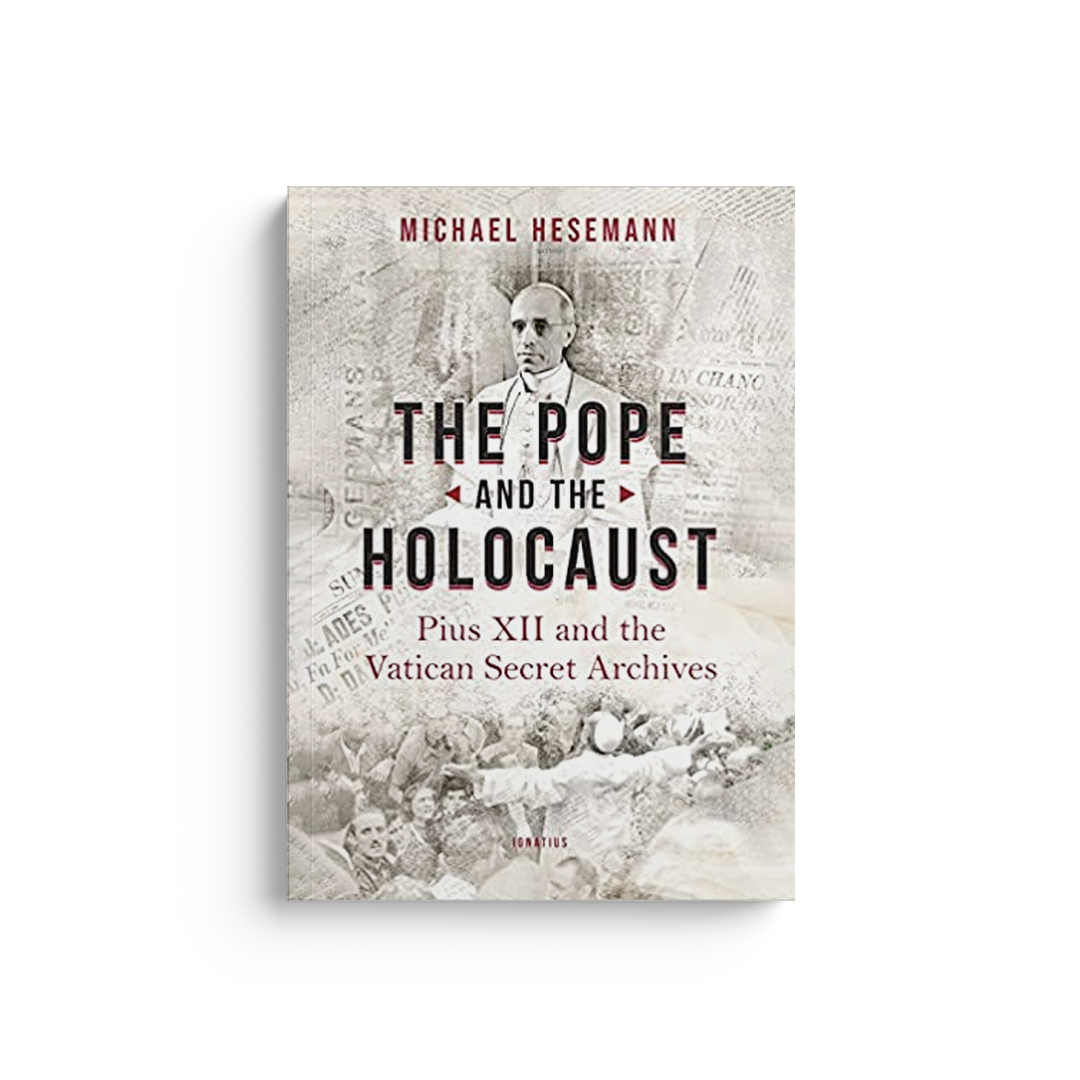 The Pope and the Holocaust: Pius XII and the Secret Vatican Archives